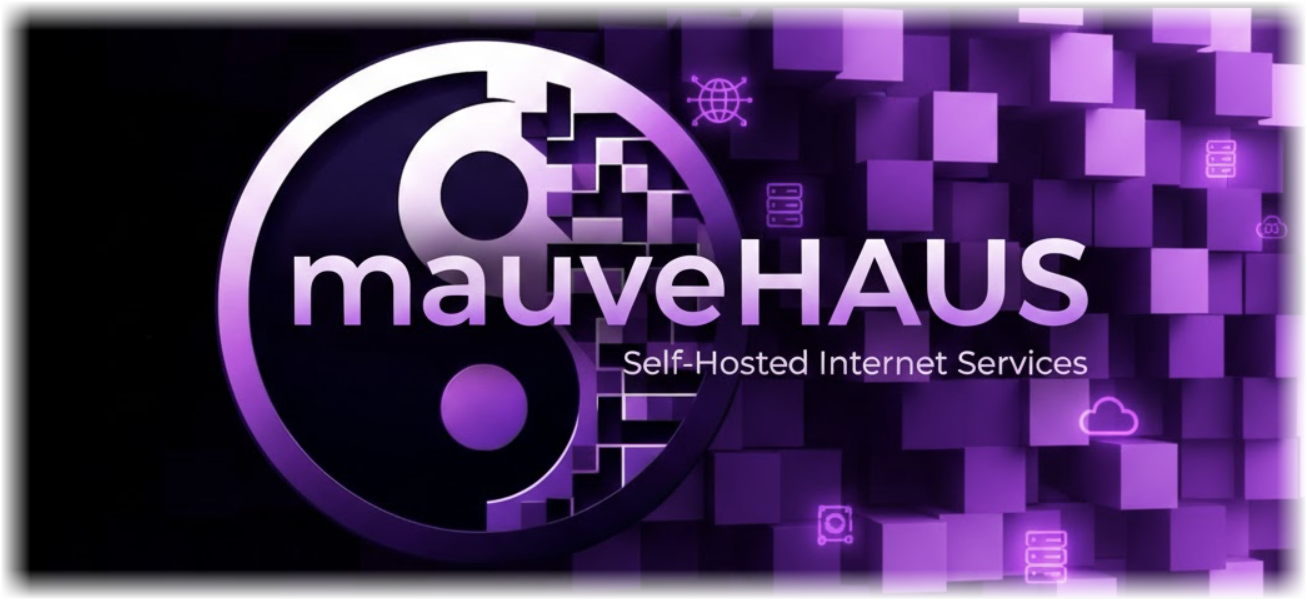 mauveHAUS - Self-Hosted Internet Services